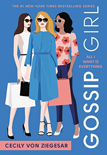 Gossip Girl: All I Want Is Everything: A Gossip Girl Novel - Paperback