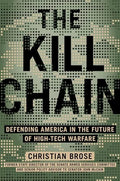 The Kill Chain: Defending America in the Future of High-Tech Warfare - Hardcover