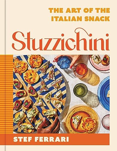 Stuzzichini: The Art of the Italian Snack - Hardcover