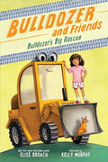 Bulldozer's Big Rescue - Hardcover