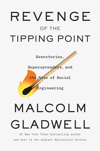 Revenge of the Tipping Point: Overstories, Superspreaders, and the Rise of Social Engineering - Hardcover