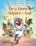 Be a Hero with Skipper the Seal - Hardcover