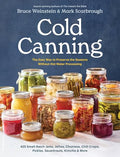 Cold Canning: The Easy Way to Preserve the Seasons Without Hot Water Processing (a Cookbook) - Paperback