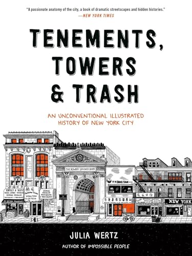 Tenements, Towers & Trash: An Unconventional Illustrated History of New York City - Paperback