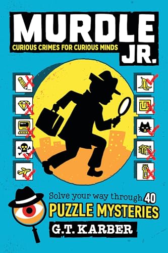 Murdle Jr.: Curious Crimes for Curious Minds: Solve Your Way Through 40 Puzzle Mysteries! - Paperback