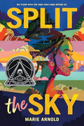 Split the Sky (Coretta Scott King Author Honor Title) - Hardcover