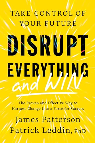 Disrupt Everything--And Win: Take Control of Your Future - Hardcover