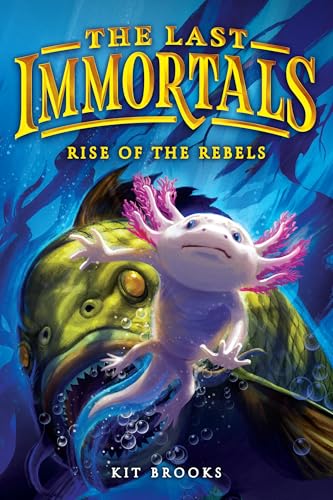 The Last Immortals: Rise of the Rebels - Hardcover