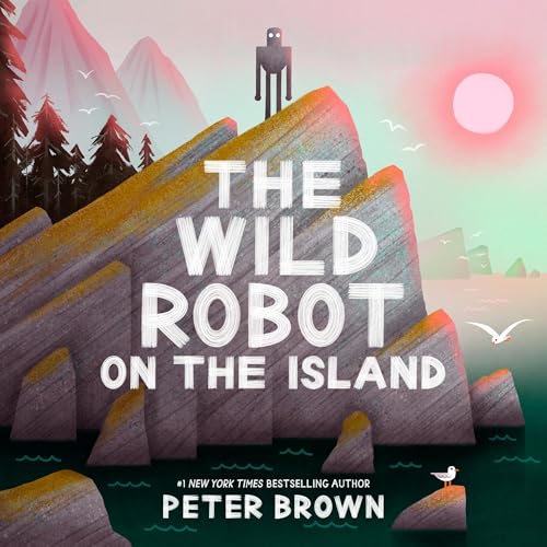 The Wild Robot on the Island: An Illustrated Picture Book Adaptation of the Wild Robot - Hardcover