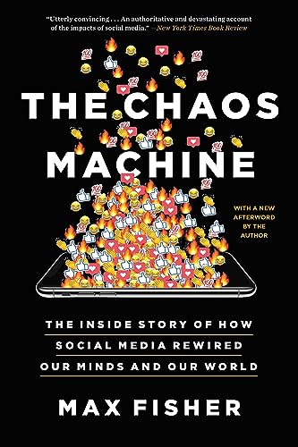 The Chaos Machine: The Inside Story of How Social Media Rewired Our Minds and Our World - Paperback