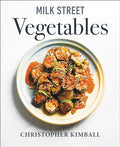 Milk Street Vegetables: 250 Bold, Simple Recipes for Every Season - Hardcover