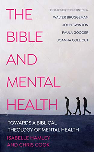 The Bible and Mental Health: Towards a Biblical Theology of Mental Health - Paperback
