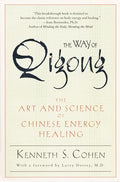 The Way of Qigong: The Art and Science of Chinese Energy Healing - Paperback