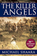 The Killer Angels: The Classic Novel of the Civil War - Hardcover