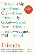 Friends: Understanding the Power of Our Most Important Relationships - Paperback