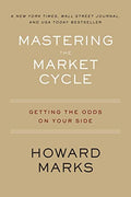 Mastering the Market Cycle: Getting the Odds on Your Side - Paperback