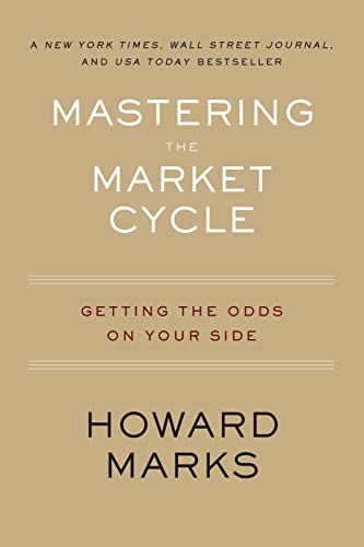 Mastering the Market Cycle: Getting the Odds on Your Side - Paperback