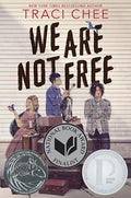 We Are Not Free: A Printz Honor Winner - Hardcover