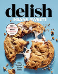 Delish Insane Sweets: Bake Yourself a Little Crazy: 100+ Cookies, Bars, Bites, and Treats - Hardcover