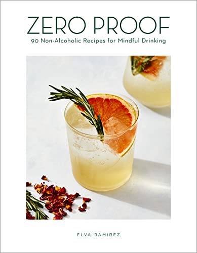 Zero Proof: 90 Non-Alcoholic Recipes for Mindful Drinking - Hardcover