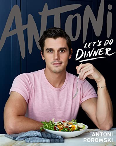 Antoni: Let's Do Dinner - Hardcover