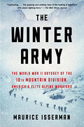 The Winter Army: The World War II Odyssey of the 10th Mountain Division, America's Elite Alpine Warriors - Paperback