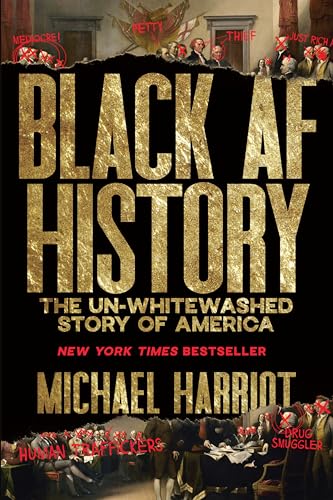 Black AF History: The Un-Whitewashed Story of America - Hardcover