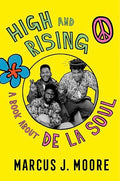 High and Rising: A Book about de la Soul - Hardcover