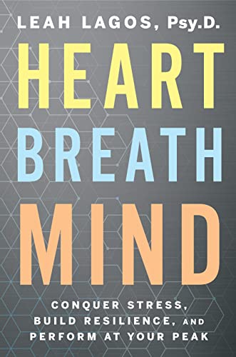 Heart Breath Mind: Conquer Stress, Build Resilience, and Perform at Your Peak - Paperback