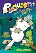 Punycorn and the Princess of Thieves: A Graphic Novel - Hardcover