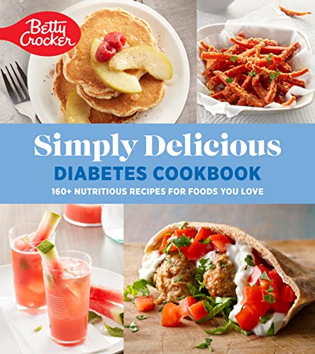 Betty Crocker Simply Delicious Diabetes Cookbook: 160+ Nutritious Recipes for Foods You Love - Paperback