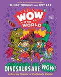 Wow in the World: Dinosaurs Are Wow!: A Roaring Thunder of Prehistoric Wonder - Hardcover