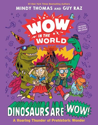 Wow in the World: Dinosaurs Are Wow!: A Roaring Thunder of Prehistoric Wonder - Hardcover