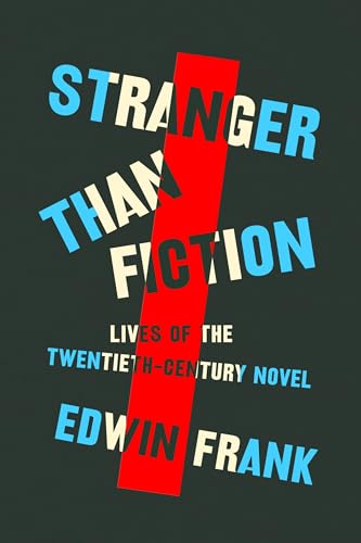Stranger Than Fiction: Lives of the Twentieth-Century Novel - Hardcover