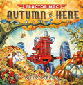 Tractor Mac: Autumn Is Here - Hardcover