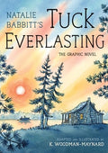 Tuck Everlasting: The Graphic Novel - Hardcover