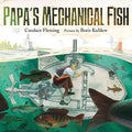 Papa's Mechanical Fish - Hardcover