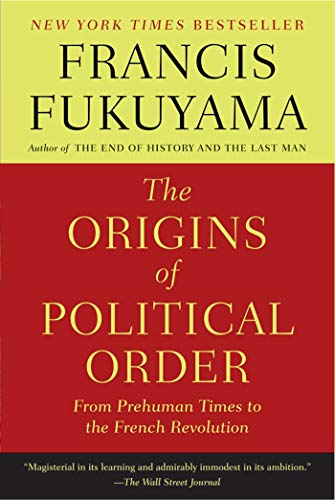 The Origins of Political Order: From Prehuman Times to the French Revolution - Paperback