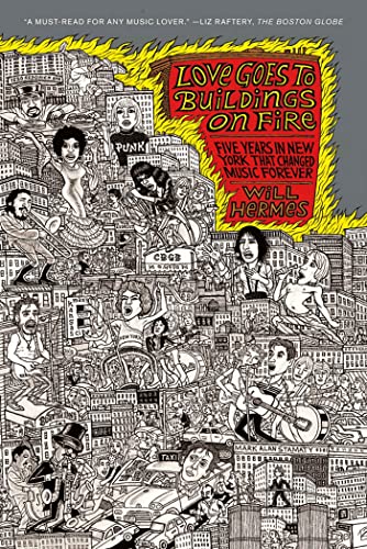 Love Goes to Buildings on Fire: Five Years in New York That Changed Music Forever - Paperback