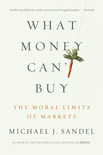 What Money Can't Buy: The Moral Limits of Markets - Paperback