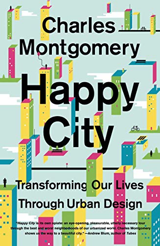 Happy City: Transforming Our Lives Through Urban Design - Paperback