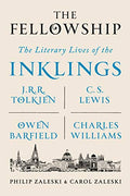 The Fellowship: The Literary Lives of the Inklings: J.R.R. Tolkien, C. S. Lewis, Owen Barfield, Charles Williams - Paperback