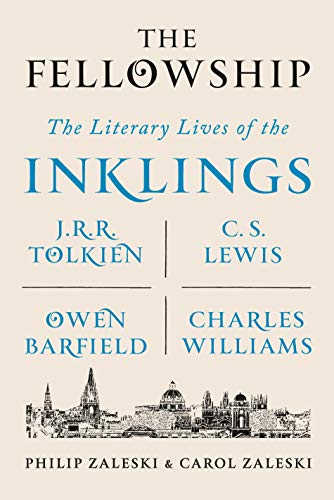 The Fellowship: The Literary Lives of the Inklings: J.R.R. Tolkien, C. S. Lewis, Owen Barfield, Charles Williams - Paperback