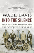Into the Silence: The Great War, Mallory, and the Conquest of Everest - Paperback