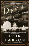 The Devil in the White City: Murder, Magic, and Madness at the Fair that Changed America - Paperback