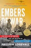 Embers of War: The Fall of an Empire and the Making of America's Vietnam - Paperback