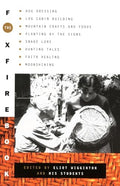 The Foxfire Book: Hog Dressing, Log Cabin Building, Mountain Crafts and Foods, Planting by the Signs, Snake Lore, Hunting Tales, Faith Healing, Moonsh - Paperback