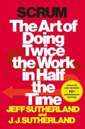 Scrum: The Art of Doing Twice the Work in Half the Time - Hardcover