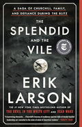 The Splendid and the Vile: A Saga of Churchill, Family, and Defiance During the Blitz - Paperback