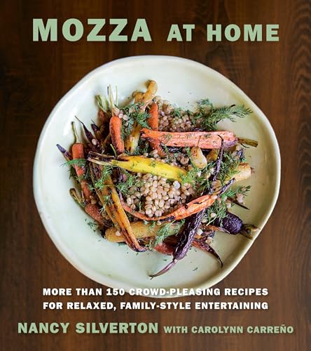 Mozza at Home: More Than 150 Crowd-Pleasing Recipes for Relaxed, Family-Style Entertaining: A Cookbook - Hardcover